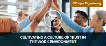 Cultivating a culture of trust in the work environment